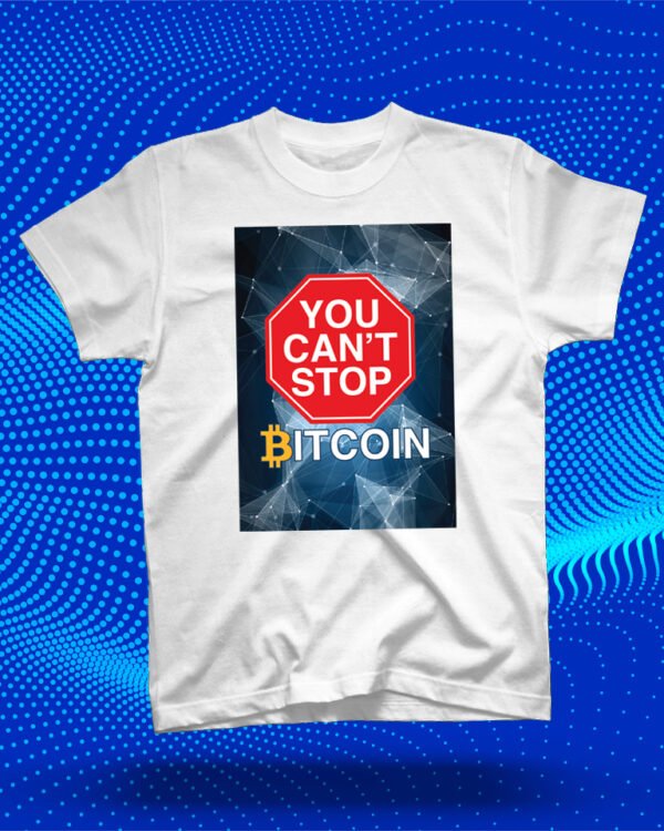 100 % Cotton Crypto Shirt "You can't stop Bitcoin" White - Large